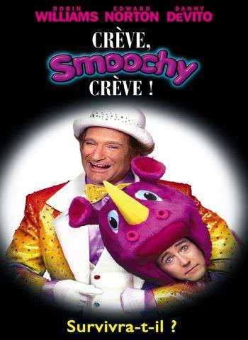 Crève Smoochy, crève